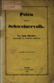 Polen und das Schweizervolk / von einem Schweizer, Augenzeugen des polnischen Aufstandes.