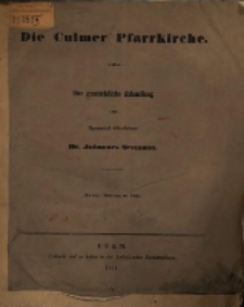 Die Culmer Pfarrkirche : eine geschichtliche Abhandlung / vom Gymnasial-Oberlehrer Dr. Johannes Seemann.