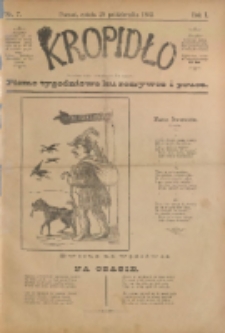 Kropidło : pismo tygodniowe ku rozrywce i pouce. R. 1. 1893, nr 7