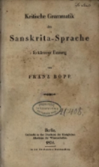 Kritische Grammatik der Sanskrita-Sprache in k&uuml;rzerer Fassung / von Franz Bopp.