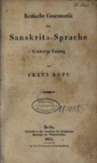 Kritische Grammatik der Sanskrita-Sprache in kürzerer Fassung / von Franz Bopp.