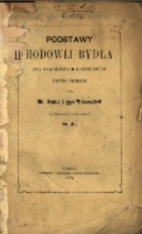 Podstawy hodowli bydła dla pomniejszych gospodarstw kr&oacute;tko zebrane / przez Armin Lippe-Weissenfeld ; przetł. z niem. S.Ł.