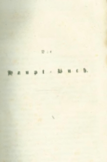 Die landwirthschaftliche doppelte Buchhandlung : oder vollst&auml;ndige Anleitung eine jede Landwirthschaft nach den Grunds&auml;tzen der doppelten oder italienischen Buchhaltungswissenschaft zu berechnen : die dazu erforderlichen Bücher einzurichten, zu führen, abzuschlie&szlig;en und die Saldos von neuem vorzutragen[9] Das Haupt=Buch