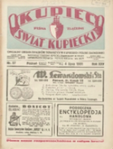 Kupiec-Świat Kupiecki; pisma złączone; oficjalny Organ Związku Towarzystw Kupieckich Polski Zachodniej; najstarszy tygodnik kupiecko przemysłowy w Polsce 1931.07.04 R.25 Nr27