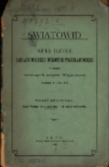 Światowid : spis dzieł zakładu Miejskiej Biblioteki Stanisławowskiej, w pamięć wr&oacute;conych krajowi wygnańc&oacute;w założona w roku 1872. Cz. 1, Ofiarność Wincentego Smagłowskiego i Rady miejskiej Stanisławowskiej.