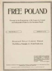 Free Poland: the truth about Poland and her peoplepublished by the Polish National Council of America 1917.11.15 Vol.4 Nr4