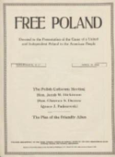 Free Poland: the truth about Poland and her peoplepublished by the Polish National Council of America 1918.04.16 Vol.4 Nr14