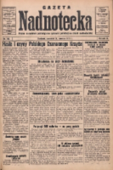 Gazeta Nadnotecka: pismo narodowe poświęcone sprawie polskiej na ziemi nadnoteckiej 1933.06.15 R.13 Nr136