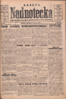 Gazeta Nadnotecka: pismo narodowe poświęcone sprawie polskiej na ziemi nadnoteckiej 1933.06.25 R.13 Nr144
