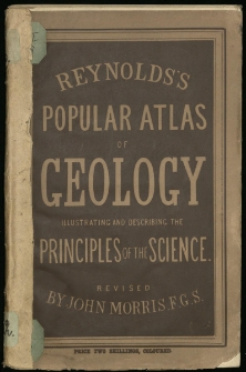 Pictorial and descriptive atlas of geology. Revised by John Morris.