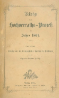 Beitr&auml;ge zum Hochverraths-Proze&szlig; im Jahre 1864 : Enthaltend: Ausz&uuml;ge aus den stenographischen Berichten der Plaidoyers &uuml;ber den allgemeinen Theil der Anklage