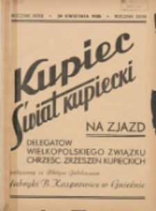 Kupiec-Świat Kupiecki; pisma złączone; oficjalny organ kupiectwa Polski Zachodniej 1938.04.24 R.32 Nr17/18; Na Zjazd Delegatów Wielkopolskiego Związku Chrześcijańskich Zrzeszeń Kupieckich połączony ze Złotym Jubileuszem fabryki B.Kasprowicz w Gnieźnie