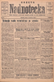 Gazeta Nadnotecka: pismo narodowe poświęcone sprawie polskiej na ziemi nadnoteckiej 1934.04.11 R.14 Nr82