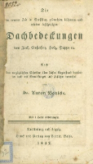 Die in neuerer Zeit in Vorschlag gebrachten leichteren und minder kostspieligen Dachbedeckungen von Zink, Guszeisen, Holz, Pappe ct.