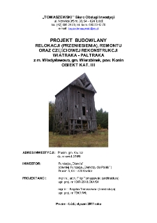 Projekt budowlany rozbi&oacute;rki, częściowej rekonstrukcji oraz relokacji wiatraka typu paltrak z Władysławowa do Prusimia