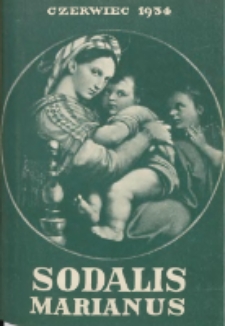 Sodalis Marianus : miesięcznik, organ sodalicyj polskich 1934.06 R.33 Nr6