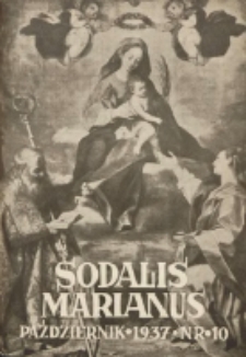 Sodalis Marianus : miesięcznik, organ sodalicyj polskich 1937.10 R.36 Nr10