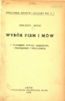Wyb&oacute;r pism i m&oacute;w: z podobizną autora, przedmową, objaśnieniami i bibliografią