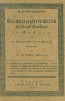 Siebenter Jahres-Bericht &uuml;ber das Bestehen und W&uuml;rken des Barmherzigkeits-Stifts: Lessing-Denkmal zu Camenz im Jahre 1832