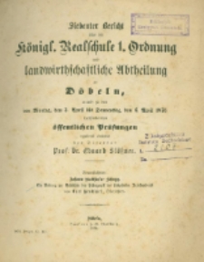Siebenter Bericht &uuml;ber die K&ouml;nigl. Realschule 1. Ordnung und Landwirthschaftliche Abtheilung zu D&ouml;beln: womit zu den von Montag, dem 3. April bis Donnerstag, dem 6. April 1876 stattfindenden &ouml;ffentlichen Pr&uuml;fungen ergebenst einladet der Director Eduard St&ouml;ckner