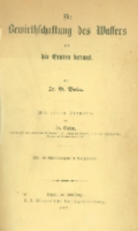 Die Bewirthschaftung des Wassers und die Ernten daraus