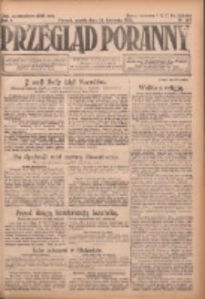 Przegląd Poranny: pismo niezależne i bezpartyjne 1923.04.20 R.3 Nr107
