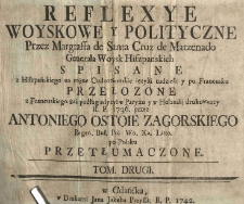 Reflexye woyskowe y polityczne przez [...] de Santa Cruz de Marzenado [...] spisane z hiszpanskiego [...] po francusku z francuskiego [...] podług edycyi w Paryzu [...] drukowaney, przez Antoniego Ostoie Zagorskiego [...] po polsku przetłumaczone