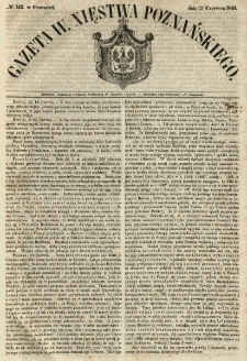 Gazeta Wielkiego Xięstwa Poznańskiego 1848.06.22 Nr142