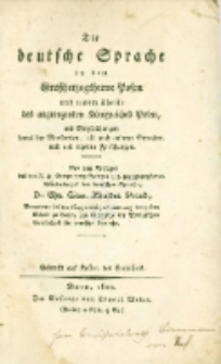 Die deutsche Sprache in dem Gro&szlig;herzogthume Posen und einem Theile des angrenzenden K&ouml;nigreiches Polen, mit Vergleichungen sowohl der Mundarten, als auch anderer Sprachen, und mit eigenen Forschungen