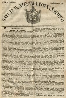 Gazeta Wielkiego Xięstwa Poznańskiego 1847.06.28 Nr147
