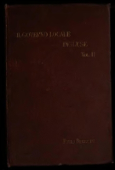 Il governo locale inglese e le sue relazioni con la vita nazionale. T.2