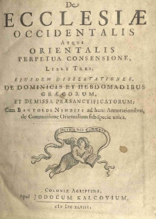 De ecclesiae occidentalis atque orientalis perpetua consensione, libri tres