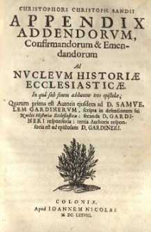 Appendix addendorum confirmandorum et emendandorum ad nucleum historiae ecclesiasticae in qu&acirc; sub finem adduntur tres epistolae [...]