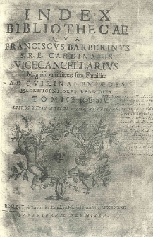 Index bibliotecae qua Franciscus Barberinus ad Quirinalem aedes magnificentiores reddidit. T.2 (Część 2)