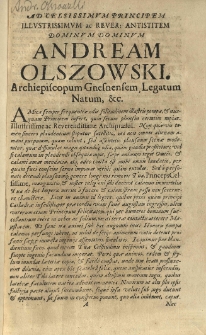 Honorum non plus ultra Gnesnensis tiara [...] Andreae Olszowski Archiepiscopo Gnesnensi [...] ejusdem meritis in auge consistentibus delata et Archipraesulei Collegii Caliss. Soc. Jesu plausu ac panegyri in primo primatialis cathedrae aditu celebrata. Anno [...] MDCLXXV