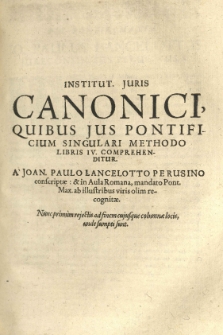 Institut. Juris Canonicis, Quibus Jus Pontificum Singularii Methodo Libris IV. Comprehenditur