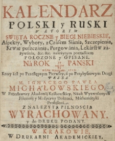 Kalendarz Polski y Ruski [...] na rok 1717 [...] przez [...] Ignacego Pawła Michałowskiego [...]