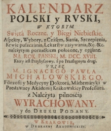 Kalendarz Polski y Ruski [...] na rok 1718 [...] przez [...] Ignacego Pawła Michałowskiego [...]