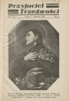 Przyjaciel Trzeźwości : organ Związku Bractw Wstrzemięźliwości Archidiecezji Gnieźnieńskiej i Poznańskiej : miesięcznik dla szerzenia wstrzemięźliwości między ludem 1934 kwiecień-czerwiec R.16 Nr2