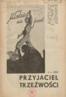 Przyjaciel Trzeźwości : organ Związku Bractw Wstrzemięźliwości Archidiecezji Gnieźnieńskiej i Poznańskiej : miesięcznik dla szerzenia wstrzemięźliwości między ludem 1937 R.19 Nr1