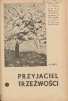 Przyjaciel Trzeźwości : organ Związku Bractw Wstrzemięźliwości Archidiecezji Gnieźnieńskiej i Poznańskiej : miesięcznik dla szerzenia wstrzemięźliwości między ludem 1937 R.19 Nr5