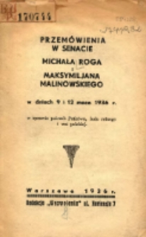 Przem&oacute;wienia w Senacie Michała Roga i Maksymiliana Malinowskiego w dniach 9 i 12 marca 1936 r. w sprawie potrzeb Państwa, ludu rolnego i wsi polskiej
