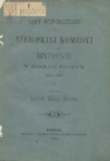 Sądy współczesne o Nie-Boskiej Komedii i Irydionie w źródłach polskich (1835-1859): skreślił Leszek Maria Dziama
