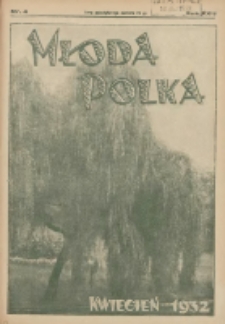 Młoda Polka : pismo poświęcone polskiej młodzieży żeńskiej 1932.04 R.13 Nr4