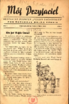 M&oacute;j Przyjaciel : bezpłatny dodatek "Polski Zachodniej" pod redakcją wujka Czesia 1945.09.09 R.1 Nr1