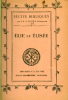 R&eacute;cits bibliques. No XI: &Eacute;lie et &Eacute;lis&eacute;e