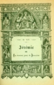 R&eacute;cits bibliques. No XIV: J&eacute;r&eacute;mie, ou les Derniers jours de J&eacute;rusalem