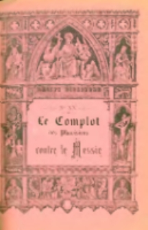 Récits bibliques. No XX: Complot des Pharisiens contre le Messie