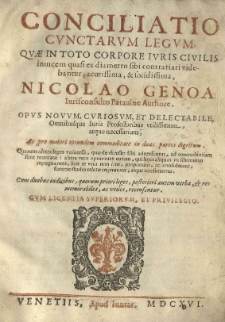 Conciliatio cunctarum legum, quae in toto corpore iuris civilis [...] videbantur [...] Nicolao Genoa [...] authore [...]