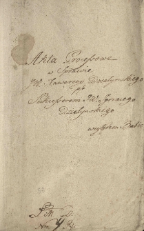 Akta processowe w sprawie [...] Xawerego Działyńskiego p/c sukcessorom [...] Ignacego Działyńskiego względem Babic